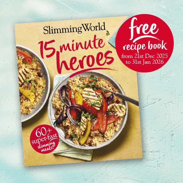 Free recipe book from 21st December 2025 to 31st January 2026. Slimming World's 15 minute heroes cookbook. Terms & conditions apply.