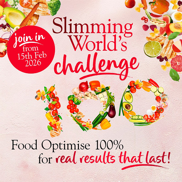 Slimming World's challenge 100. Join in from 15th February 2026. Food Optimise 100% for real results that last!